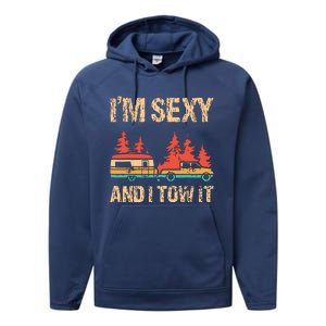 Im Sexy And I Tow It Bigfoot Camp Trees Hike Hiking Camping Performance Fleece Hoodie