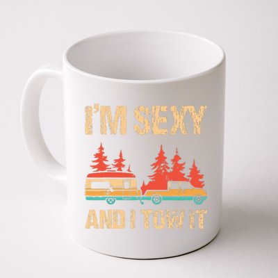 Im Sexy And I Tow It Bigfoot Camp Trees Hike Hiking Camping Coffee Mug