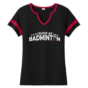 I Suck At Badminton Graphic Badminton Player Shuttlecock Funny Gift Ladies Halftime Notch Neck Tee