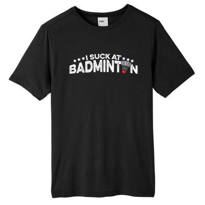 I Suck At Badminton Graphic Badminton Player Shuttlecock Funny Gift Tall Fusion ChromaSoft Performance T-Shirt