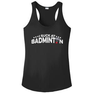 I Suck At Badminton Graphic Badminton Player Shuttlecock Funny Gift Ladies PosiCharge Competitor Racerback Tank