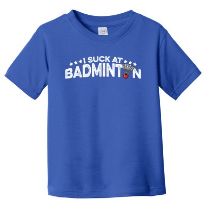 I Suck At Badminton Graphic Badminton Player Shuttlecock Funny Gift Toddler T-Shirt