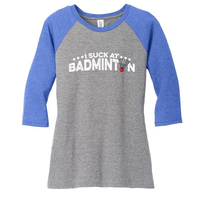 I Suck At Badminton Graphic Badminton Player Shuttlecock Funny Gift Women's Tri-Blend 3/4-Sleeve Raglan Shirt