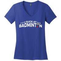 I Suck At Badminton Graphic Badminton Player Shuttlecock Funny Gift Women's V-Neck T-Shirt