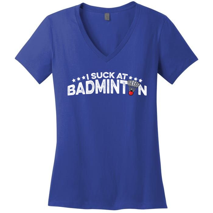 I Suck At Badminton Graphic Badminton Player Shuttlecock Funny Gift Women's V-Neck T-Shirt