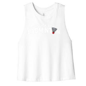 I Suck At Badminton Graphic Badminton Player Shuttlecock Funny Gift Women's Racerback Cropped Tank