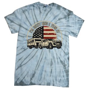 Im Sexy And I Tow It Tie-Dye T-Shirt