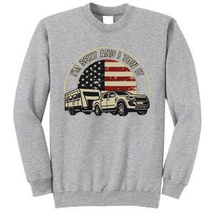 Im Sexy And I Tow It Tall Sweatshirt