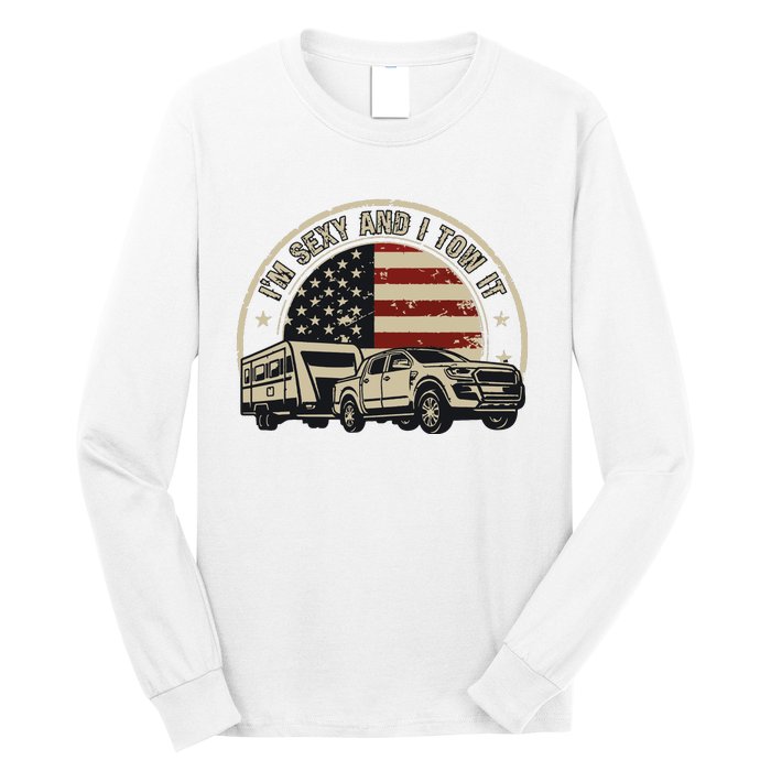 Im Sexy And I Tow It Long Sleeve Shirt