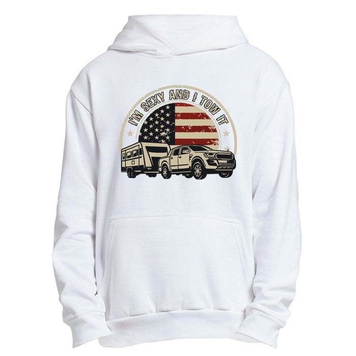 Im Sexy And I Tow It Urban Pullover Hoodie