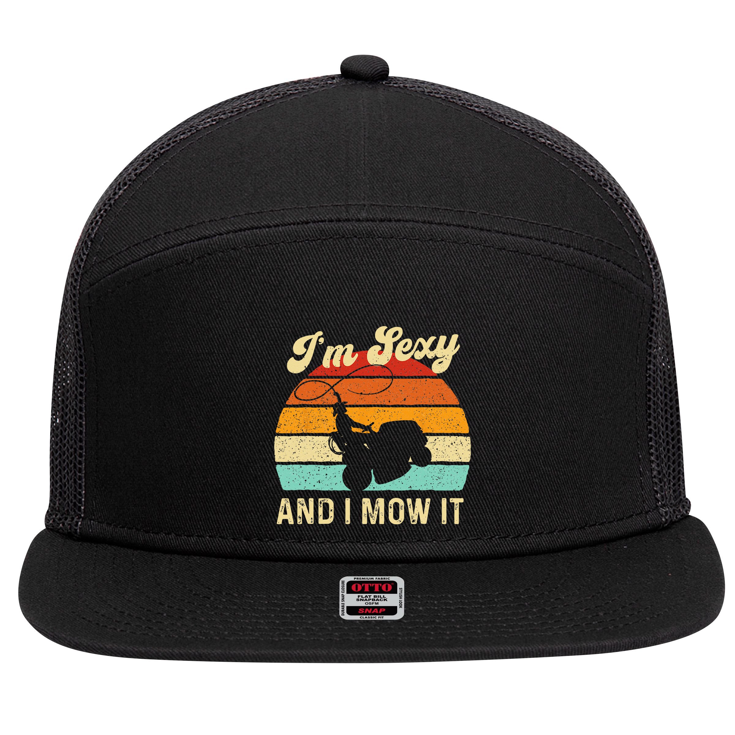 Im Sexy And I Mow It Landscaper Lawn Trimmer Landscaping 7 Panel Mesh Trucker Snapback Hat