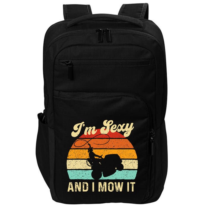 Im Sexy And I Mow It Landscaper Lawn Trimmer Landscaping Impact Tech Backpack