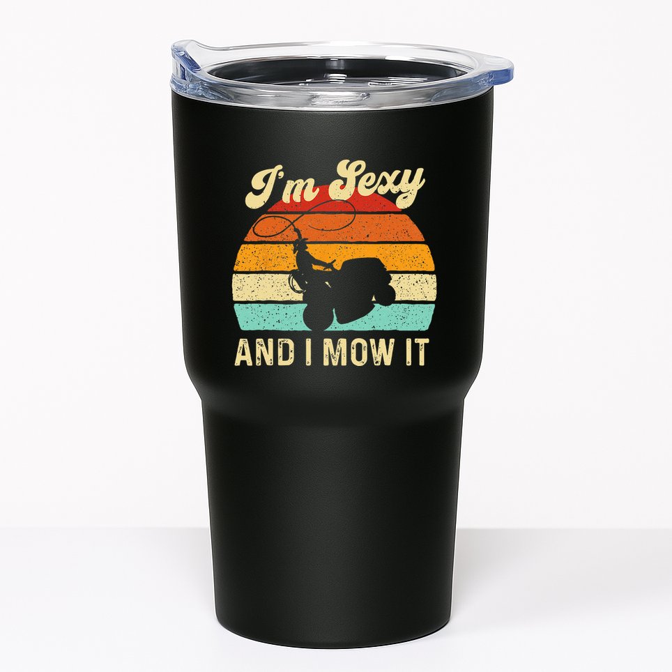 Im Sexy And I Mow It Landscaper Lawn Trimmer Landscaping Tumbler