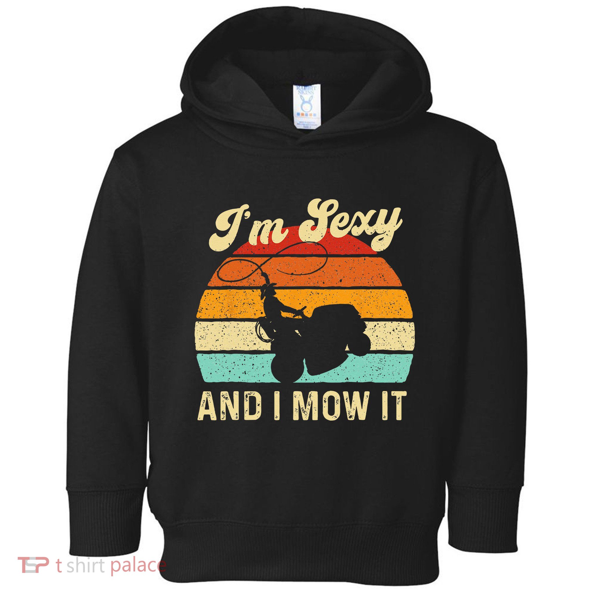 Im Sexy And I Mow It Landscaper Lawn Trimmer Landscaping Toddler Hoodie