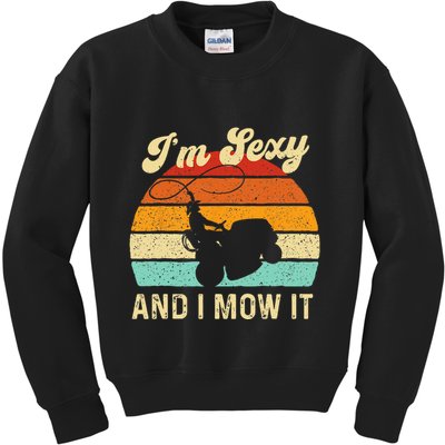 Im Sexy And I Mow It Landscaper Lawn Trimmer Landscaping Kids Sweatshirt