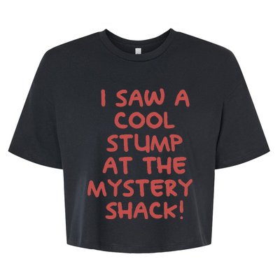 I Saw A Cool Stump At The Mystery Shack! Bella+Canvas Jersey Crop Tee