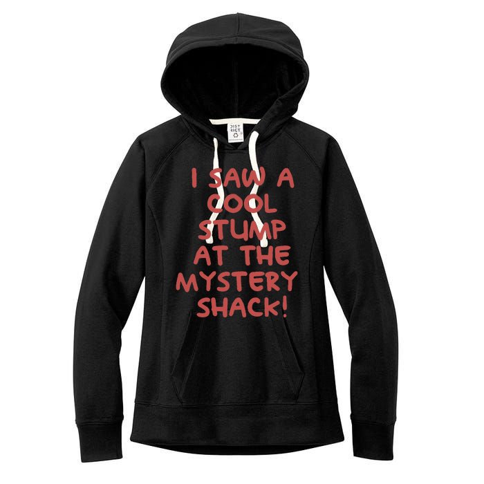 I Saw A Cool Stump At The Mystery Shack! Women's Fleece Hoodie