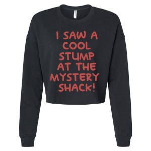 I Saw A Cool Stump At The Mystery Shack! Cropped Pullover Crew