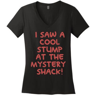 I Saw A Cool Stump At The Mystery Shack! Women's V-Neck T-Shirt