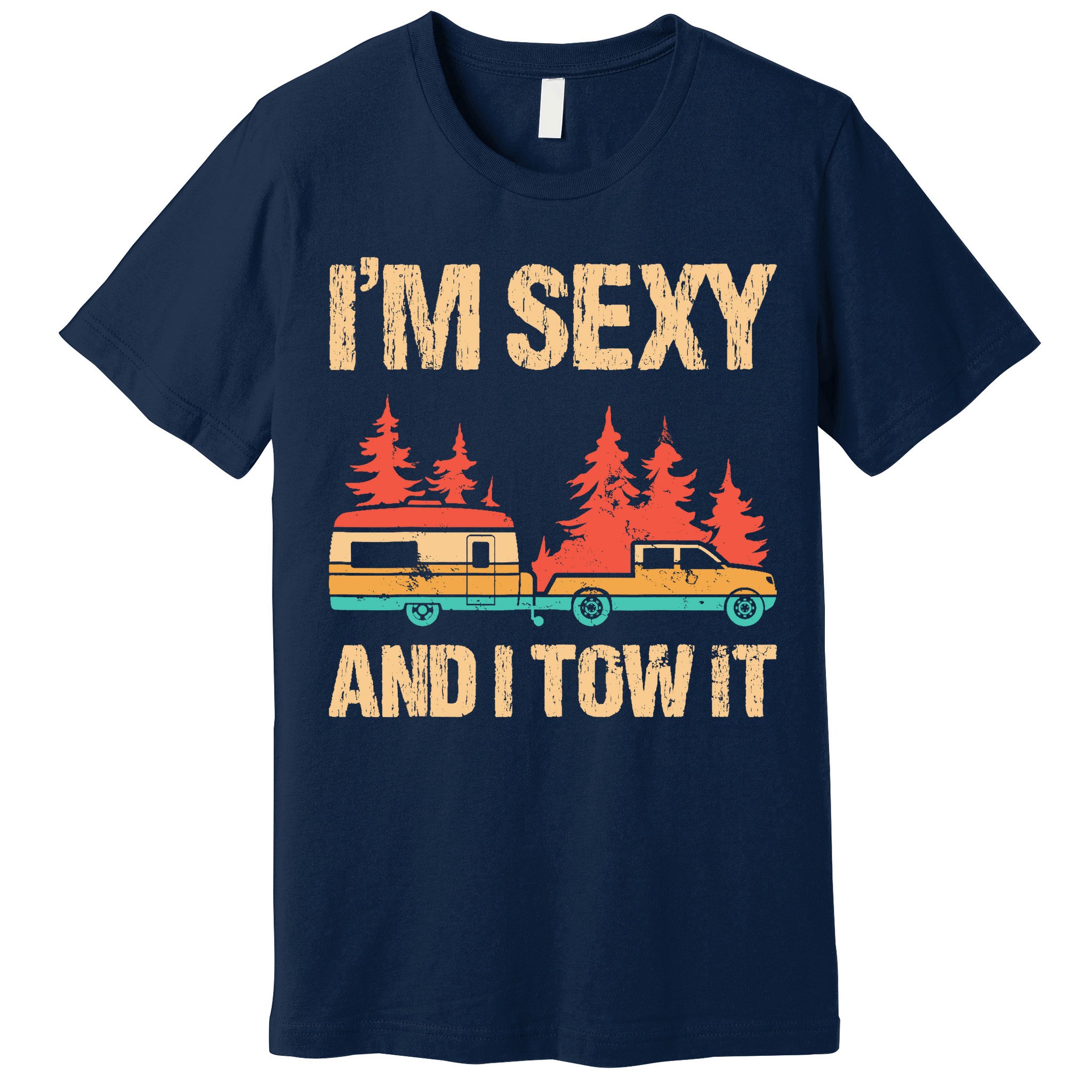 IM Sexy And I Tow It Bigfoot Camp Trees Hike Hiking Camping Premium T-Shirt