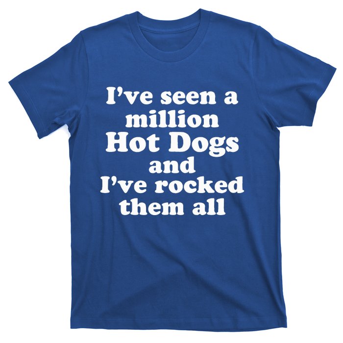 Ive Seen A Million Hot Dogs T-Shirt