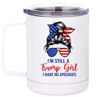 IM Still A Trump Girl Make No Apologies Patriotic 12 oz Stainless Steel Tumbler Cup