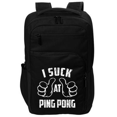 I Suck At Ping Pong Sarcastic Ping Pong Loser Gift Impact Tech Backpack