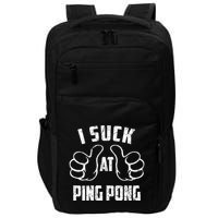 I Suck At Ping Pong Sarcastic Ping Pong Loser Gift Impact Tech Backpack