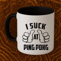 I Suck At Ping Pong Sarcastic Ping Pong Loser Gift Mug
