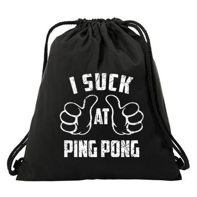 I Suck At Ping Pong Sarcastic Ping Pong Loser Gift Drawstring Bag