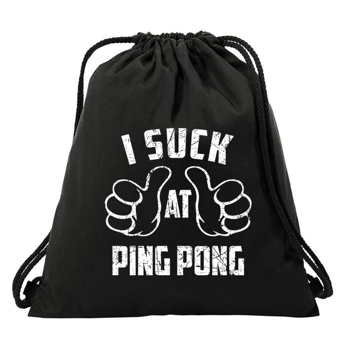 I Suck At Ping Pong Sarcastic Ping Pong Loser Gift Drawstring Bag