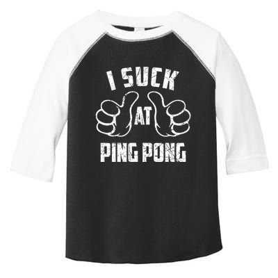 I Suck At Ping Pong Sarcastic Ping Pong Loser Gift Toddler Fine Jersey T-Shirt