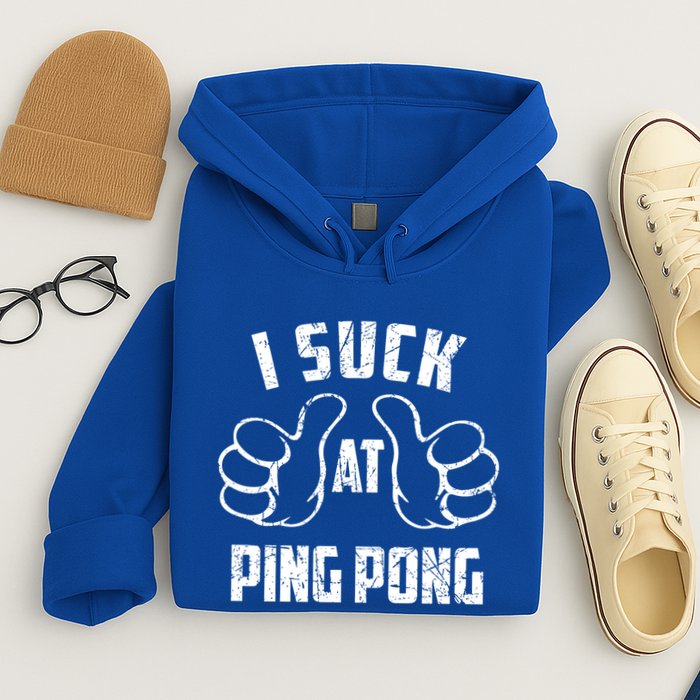 I Suck At Ping Pong Sarcastic Ping Pong Loser Gift Hoodie