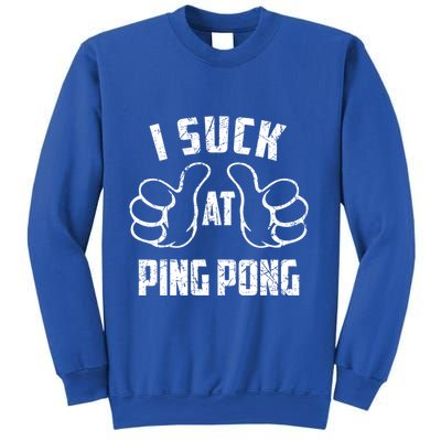 I Suck At Ping Pong Sarcastic Ping Pong Loser Gift Sweatshirt