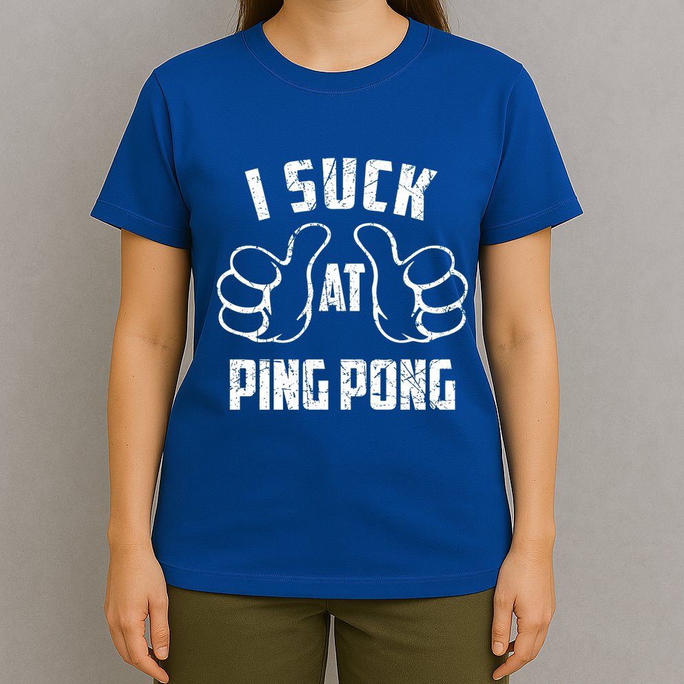 I Suck At Ping Pong Sarcastic Ping Pong Loser Gift T-Shirt