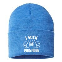 I Suck At Ping Pong Sarcastic Ping Pong Loser Gift Sustainable Knit Beanie