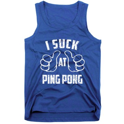 I Suck At Ping Pong Sarcastic Ping Pong Loser Gift Tank Top