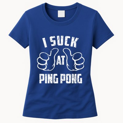 I Suck At Ping Pong Sarcastic Ping Pong Loser Gift Womens T-Shirt