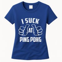 I Suck At Ping Pong Sarcastic Ping Pong Loser Gift Womens T-Shirt