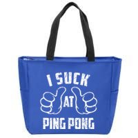 I Suck At Ping Pong Sarcastic Ping Pong Loser Gift Zip Tote Bag