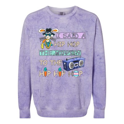 I Said A Hip Hop The Hippity To The Hip Hip Hop Bunny Easter Day Colorblast Crewneck Sweatshirt