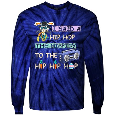 I Said A Hip Hop The Hippity To The Hip Hip Hop Bunny Easter Day Tie-Dye Long Sleeve Shirt