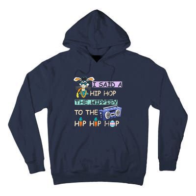 I Said A Hip Hop The Hippity To The Hip Hip Hop Bunny Easter Day Tall Hoodie