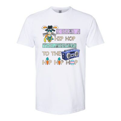 I Said A Hip Hop The Hippity To The Hip Hip Hop Bunny Easter Day Softstyle CVC T-Shirt