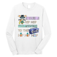 I Said A Hip Hop The Hippity To The Hip Hip Hop Bunny Easter Day Long Sleeve Shirt