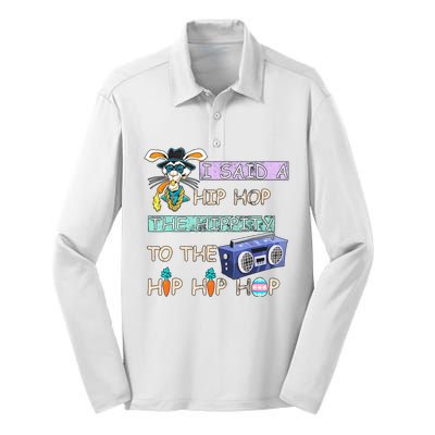 I Said A Hip Hop The Hippity To The Hip Hip Hop Bunny Easter Day Silk Touch Performance Long Sleeve Polo