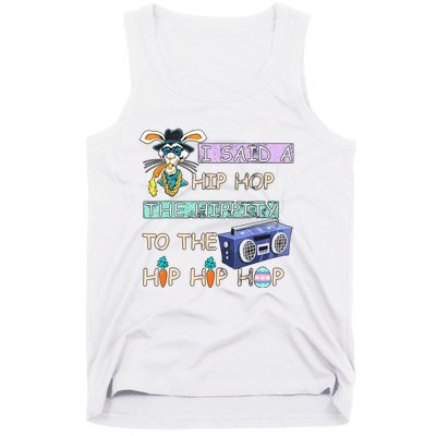 I Said A Hip Hop The Hippity To The Hip Hip Hop Bunny Easter Day Tank Top