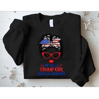 I'm Still A Trump Girl, I Make No Apologies Trump 2024 Sweatshirt
