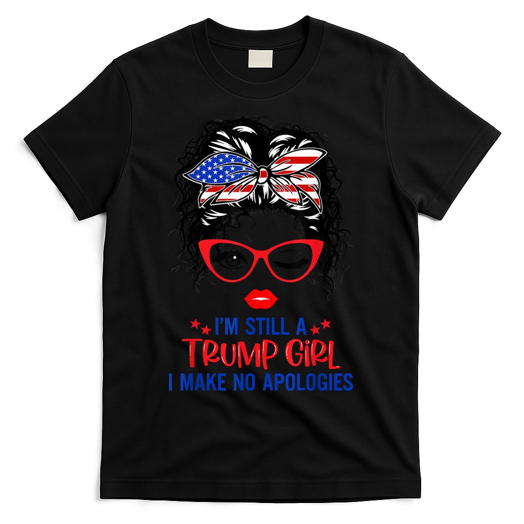 I'm Still A Trump Girl, I Make No Apologies Trump 2024 T-Shirt