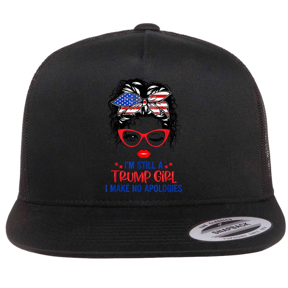 I'm Still A Trump Girl, I Make No Apologies Trump 2024 Flat Bill Trucker Hat
